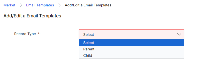 This screen, titled 'Add/Edit a Email Templates', is the initial step in defining a new email template within the UPM Market module. Email templates are reusable, branded email structures that vendors and partners can use for various marketing campaigns, as outlined in the WF-01 and WF-06 workflows. Before proceeding with the full template configuration, the system requires the user to specify the 'Record Type' for the new email template. This classification helps in organizing and managing templates, potentially influencing their inheritance or relationship with other templates, and ensuring proper application within different campaign contexts.
